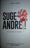 Suge-o, Andrei !, 2017