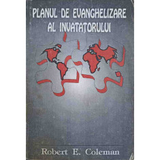 PLANUL DE EVANGHELIZARE AL INVATATORULUI-ROBERT E. COLEMAN