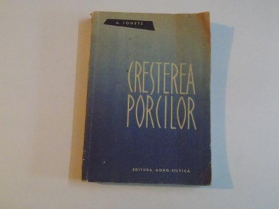 CRESTEREA PORCILOR de A. IONETE , EDITIA A II - A , 1962 foto
