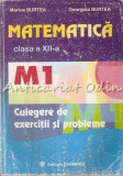 Cumpara ieftin Matematica. Clasa A XII-a, M1 - Marius Burtea, Georgeta Burtea