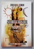 SOARELE RASARE NOAPTEA , roman de MIRCEA DEAC , 2000