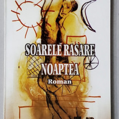 SOARELE RASARE NOAPTEA , roman de MIRCEA DEAC , 2000