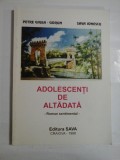 Cumpara ieftin ADOLESCENTI DE ALTADATA - PETRE GIGEA-GORUN, SAVA IONESCU