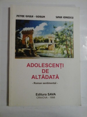 ADOLESCENTI DE ALTADATA - PETRE GIGEA-GORUN, SAVA IONESCU foto