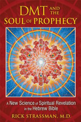 DMT and the Soul of Prophecy: A New Science of Spiritual Revelation in the Hebrew Bible foto