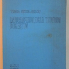 IMUNOPATOLOGIA TUBULUI DIGESTIV de TOMA NICOLAESCU, 1984