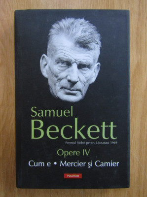 Samuel Beckett - Opere volumul 4 (2012, editie cartonata) foto