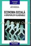 Economia Sociala a Grupurilor Vulnerabile - Doru Buzducea, Polirom, 2013, Psihologie, Sociologie, ISBN 978-973-46-3384-5