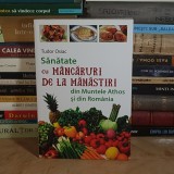 TUDOR OSIAC - SANATATE CU MANCARURI DE LA MANASTIRI DIN MUNTELE ATHOS SI DIN ROMANIA , 2014 *