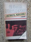 Cezar Petrescu - Aurul negru
