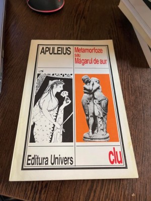 Apuleius - Metamorfoze sau magarul de aur foto