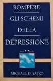 Rompere gli schemi della depressione - 2002 - Michael D. Yapko (@E169)