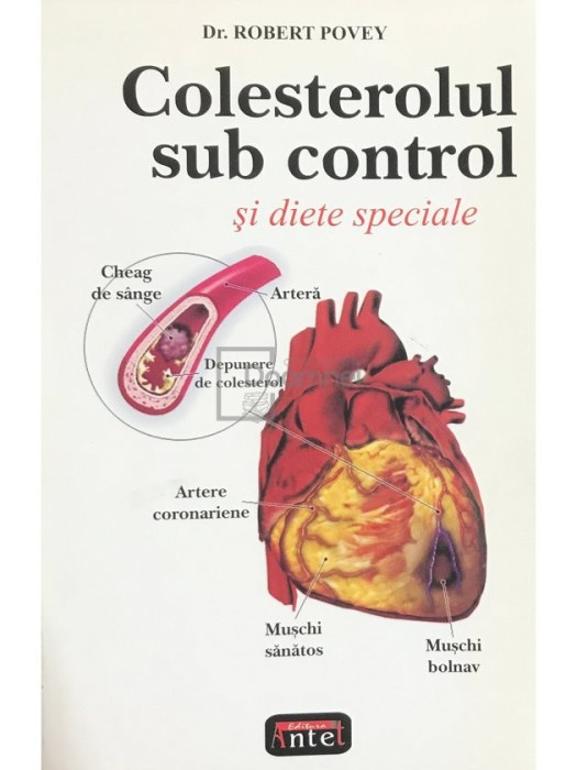 Robert Povey - Colesterolul sub control si diete speciale (Editia: 1997)