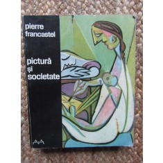 Pierre Francastel - Pictură și societate. Nașterea și distrugerea unui spațiu...