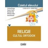 Religie. Cultul Ortodox - Caietul elevului clasa a III-a, semestrul I