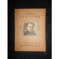 CONSTANTIN NEGRUZZI - NEGRU PE ALB. CARTEA CEA BUNA (1922)