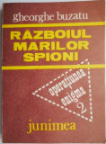 Razboiul marilor spioni &ndash; Gheorghe Buzatu