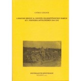 A magyar kir&aacute;lyi 16. honv&eacute;d felder&iacute;tőoszt&aacute;ly harcai az 1. hadsereg k&ouml;tel&eacute;k&eacute;ben 1944-1945 - Gy&ouml;rgy S&aacute;ndor
