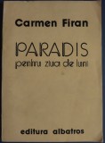 Cumpara ieftin CARMEN FIRAN - PARADIS PENTRU ZIUA DE LUNI (VERSURI, editia princeps - 1983)