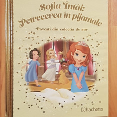 Sofia Intai: Petrecerea in pijamale. Disney Povesti din colectia de aur, Nr. 166