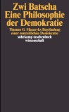 Eine Philosophie der Demokratie / Zwi Batscha
