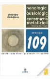 Henologic si ousiologic in constructia metafizicii - Gheorghe Vladutescu