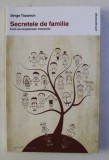 SECRETELE DE FAMILIE - CUM SE MOSTENESC TRAUMELE de SERGE TISSERON , 2014