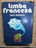 Limba Franceza. Curs Intensiv - Micaela Gulea, Henry-Pierre Blottier