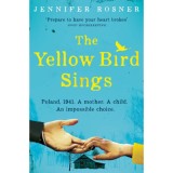 The Yellow Bird Sings - Jennifer Rosner