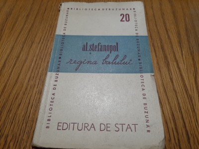 REGINA BALULUI - Al. Stefanopol - Editura de Stat, 1946,71 p. foto