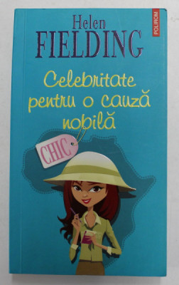 CELEBRITATE PENTRU O CAUZA NOBILA de HELEN FIELDING , 2011 foto