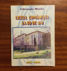 Gheorghe Movila - Liceul Comanesti la 50 de ani (1953-2003) - Ca noua! foto