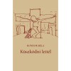 K&uuml;szk&ouml;dni lett&eacute;l - Kondor B&eacute;la