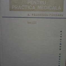 A. Paunescu Podeanu - Baze clinice pentru practica medicala, vol. III (1984)