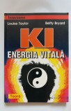 KI - Energia vitală - Louise Taylor, Betty Bryant