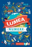 Lumea in numere. Peste 2000 de curiozitati si date