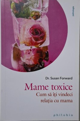 Mame toxice. Cum sa iti vindeci relatia cu mama foto