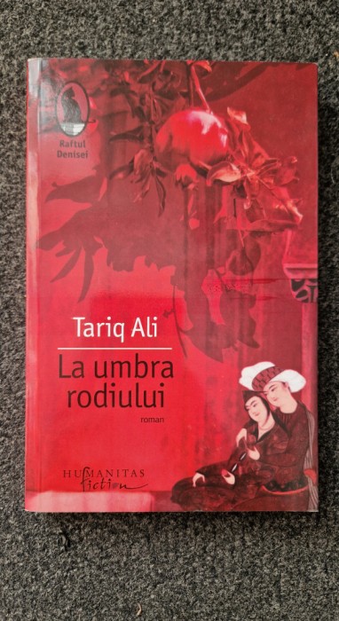 LA UMBRA RODIULUI - Tariq Ali