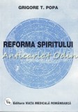 Cumpara ieftin Reforma Spiritului - Grigore T. Popa, Editura Viata Medicala Romaneasca, 2002, 292 pagini, Eseu