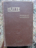 HUTTE -MANUALUL INGINERULUI VOL.I 1947