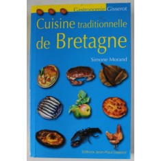 CUISINE TRADITIONNELLE DE BRETAGNE par SIMONE MORAND , 2013