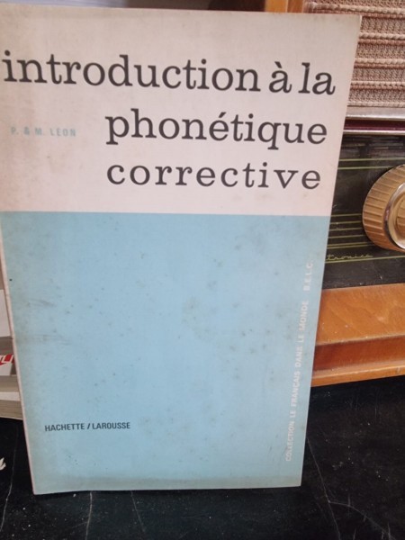 Introduction a la phonetique corrective - P&amp;M. Leon