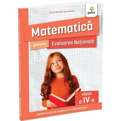 Matematica pentru Evaluarea Nationala clasa a IV-a. Editia a II-a/ Ma pregatesc pentru concursuri foto