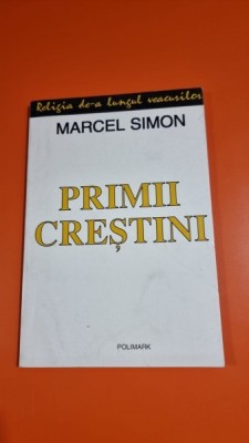 Primii crestini - Marcel Simion foto