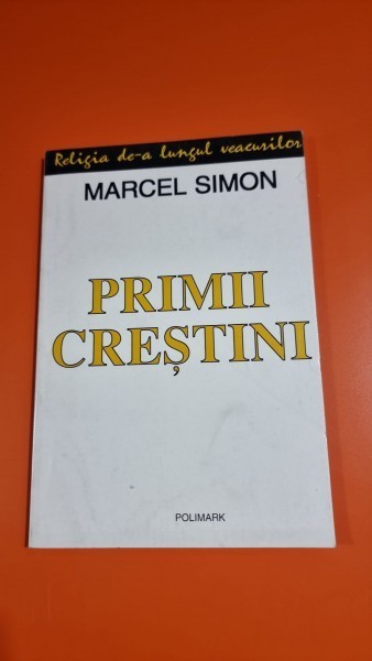 Primii crestini - Marcel Simion
