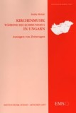 Kirchenmusik w&auml;hrend des Kommunismus in Ungarn : Aussagen von Zeitzeugen.