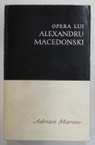 OPERA LUI ALEXANDRU MACEDONSKI de ADRIAN MARINO , 1967 * PREZINTA SUBLINIERI