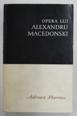 OPERA LUI ALEXANDRU MACEDONSKI de ADRIAN MARINO , 1967 foto