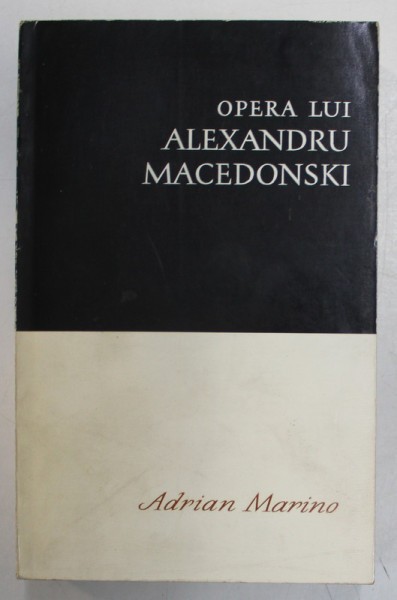 OPERA LUI ALEXANDRU MACEDONSKI de ADRIAN MARINO , 1967