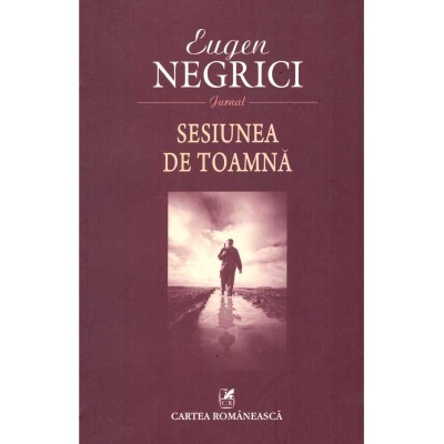 Eugen Negrici - Sesiunea de toamna - jurnal - - 136122 foto